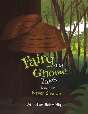 Fairy and Gnome Tales - Book Four by Schmidig, Jennifer