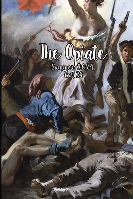 The Opiate: Summer 2024, Vol.38 by Rivieccio, Genna