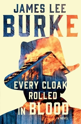 Every Cloak Rolled in Blood by Burke, James Lee