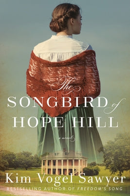 The Songbird of Hope Hill by Vogel Sawyer, Kim