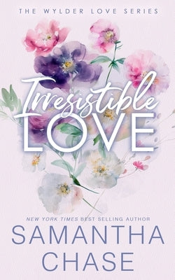 Irresistible Love: A Wylder Love Series Special Edition Paperback by Chase, Samantha