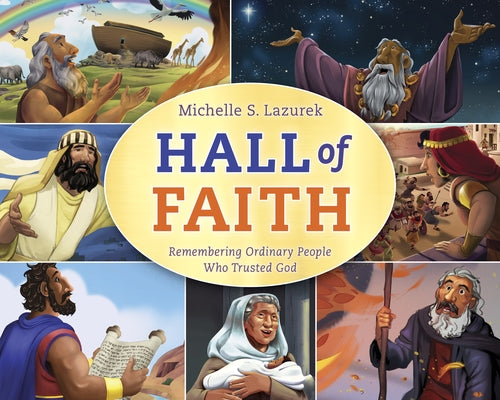 Hall of Faith: Remembering Ordinary People Who Trusted God by Lazurek, Michelle S.