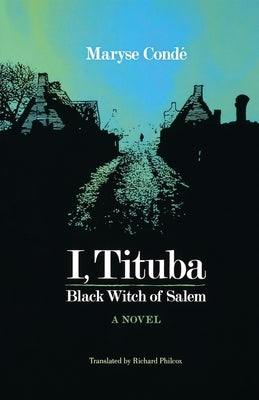 I, Tituba, Black Witch of Salem by Cond&#195;&#169;, Maryse