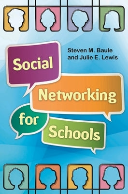 Social Networking for Schools by Baule, Steven M.