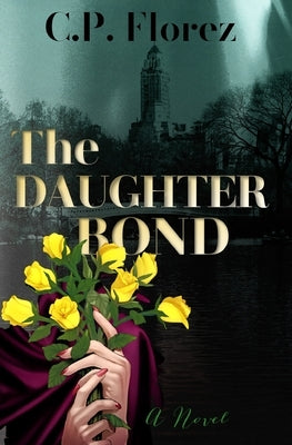 The Daughter Bond by Florez, C. P.