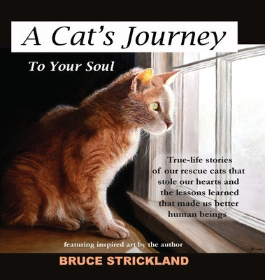 A Cat's Journey To Your Soul by Strickland, Bruce