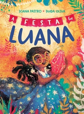 A Festa for Luana by Pastro, Joana