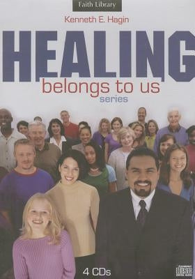 Healing Belongs to Us by Hagin, Kenneth E.