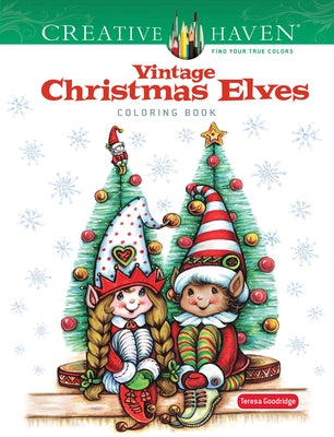 Creative Haven Vintage Christmas Elves Coloring Book by Goodridge, Teresa