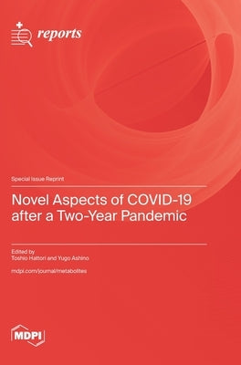 Novel Aspects of COVID-19 after a Two-Year Pandemic by Hattori, Toshio