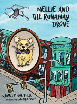 Nellie and the Runaway Drone by Tolle, Janet Pogue