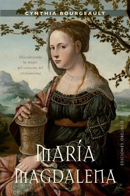 Maria Magdalena by Bourgeault, Cynthia