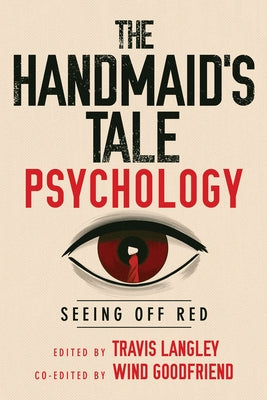 The Handmaid's Tale Psychology: Seeing Off Red by Langley, Travis