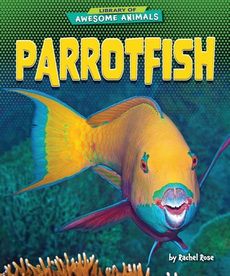 Parrotfish by Rose, Rachel