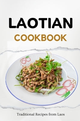 Laotian Cookbook: Traditional Recipes from Laos by Luxe, Liam