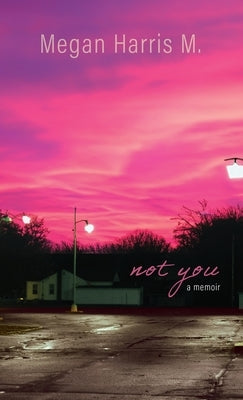 Not You by Harris M., Megan