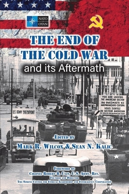 The End of the Cold War and its Aftermath by Wilcox, Mark R.