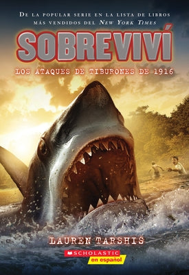 Sobreviví Los Ataques de Tiburones de 1916 (I Survived the Shark Attacks of 1916) by Dawson, Scott