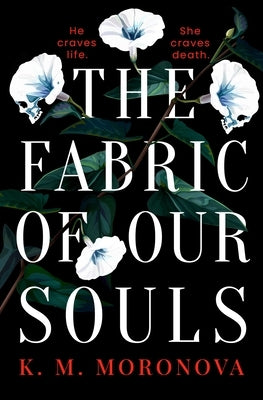 The Fabric of Our Souls by Moronova, K. M.