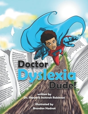 Doctor Dyslexia Dude by Robinson, Inshirah