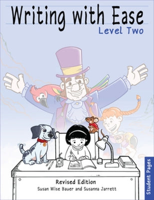 Writing with Ease 2, Revised Student Pages by Bauer, Susan Wise