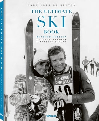 The Ultimate Ski Book: Legends, Resorts, Lifestyle & More by Le Breton, Gabriella