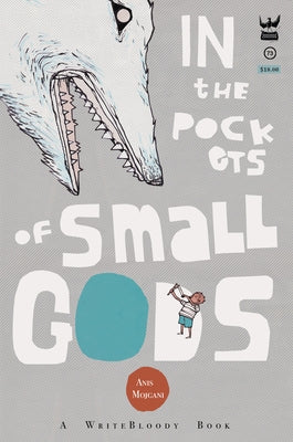 In the Pockets of Small Gods by Mojgani, Anis