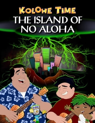 Kolohe Time: The island of no aloha by Ceballos, Michael Q.