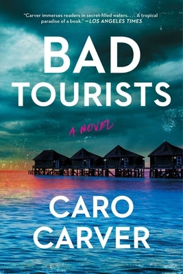 Bad Tourists by Carver, Caro
