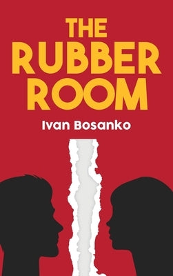 The Rubber Room by Bosanko, Ivan