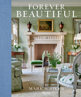 Forever Beautiful: All-American Style All Year Long by Sikes, Mark D.