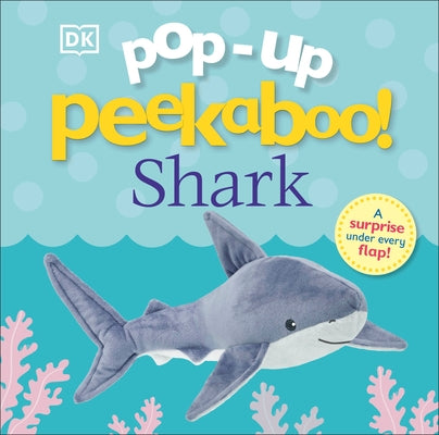 Pop-Up Peekaboo! Shark: A Surprise Under Every Flap! by DK