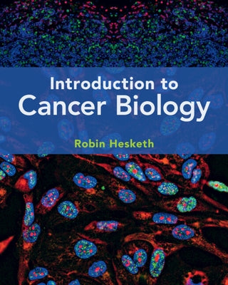 Introduction to Cancer Biology by Hesketh, Robin