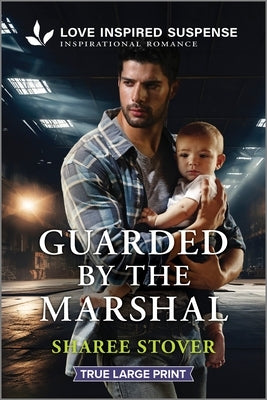 Guarded by the Marshal by Stover, Sharee