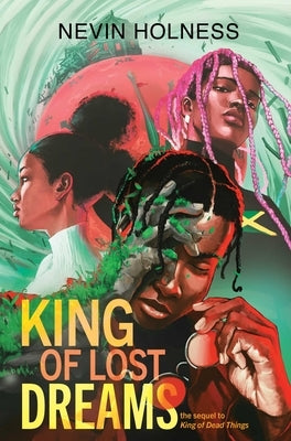 King of Lost Dreams by Holness, Nevin