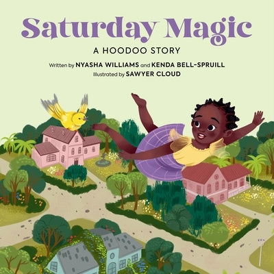 Saturday Magic: A Hoodoo Story by Williams, Nyasha