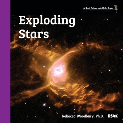 Exploding Stars by Woodbury, Rebecca