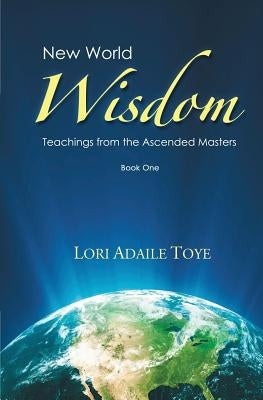 New World Wisdom, Book One: Teachings from the Ascended Masters by Cardall, Elaine