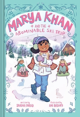 Marya Khan and the Abominable Ski Trip (Marya Khan #6) by Faruqi, Saadia