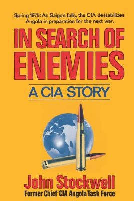 In Search of Enemies: A CIA Story by Stockwell, John