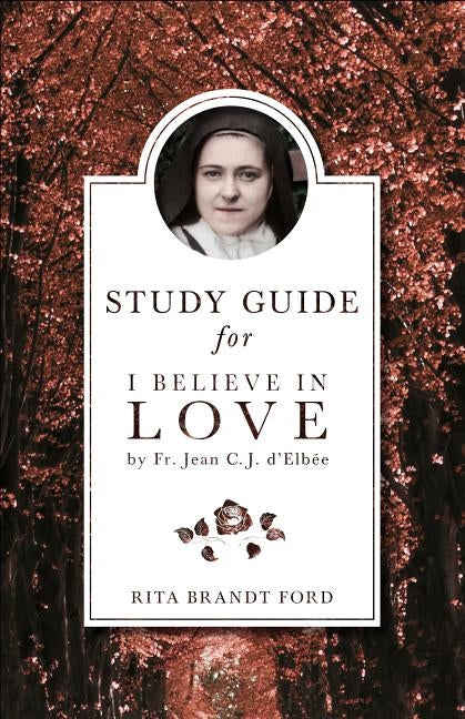 I Believe in Love Study Guide by Ford, Rita