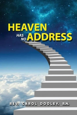 Heaven Has No Address by Dooley, Carol