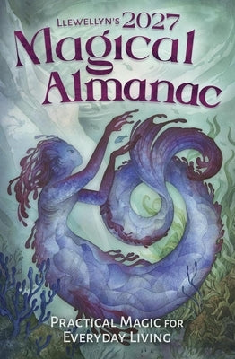 Llewellyn's 2027 Magical Almanac: Practical Magic for Everyday Living by Llewellyn