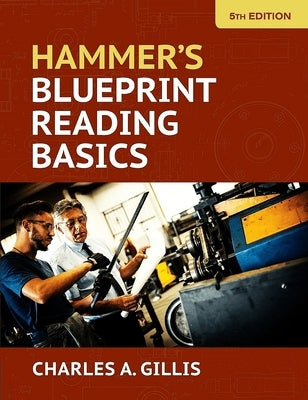 Hammer's Blueprint Reading Basics by Gillis, Charles