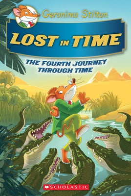 Lost in Time (Geronimo Stilton Journey Through Time #4) by Stilton, Geronimo