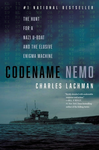 Codename Nemo: The Hunt for a Nazi U-Boat and the Elusive Enigma Machine by Lachman, Charles