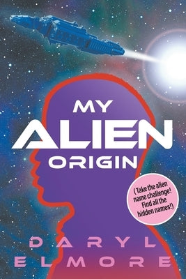 My Alien Origin by Elmore, Daryl