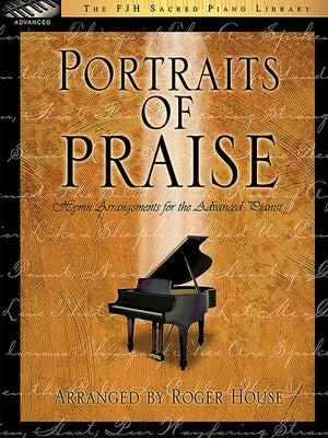 Portraits of Praise by House, Roger