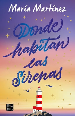 Donde Habitan Las Sirenas: Novela / Where Mermaids Live: A Novel by MartÃ­nez, MarÃ­a