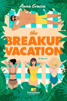 The Breakup Vacation by Gracia, Anna